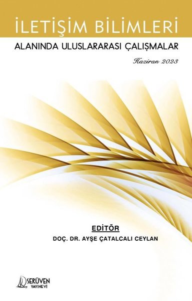 İletişim Bilimleri Alanında Uluslararası Çalışmalar - Haziran 2023 Kol