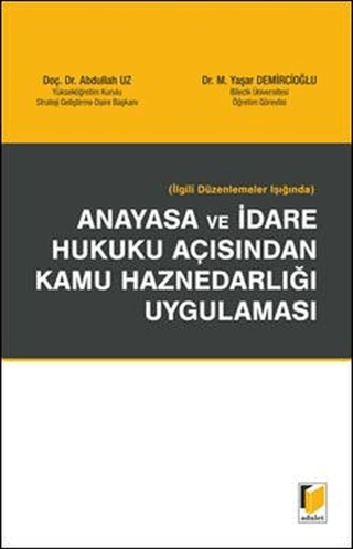 İlgili Düzenlemeler Işığında Anayasa ve İdare Hukuku Açısından Kamu Haznedarlığı Uygulaması