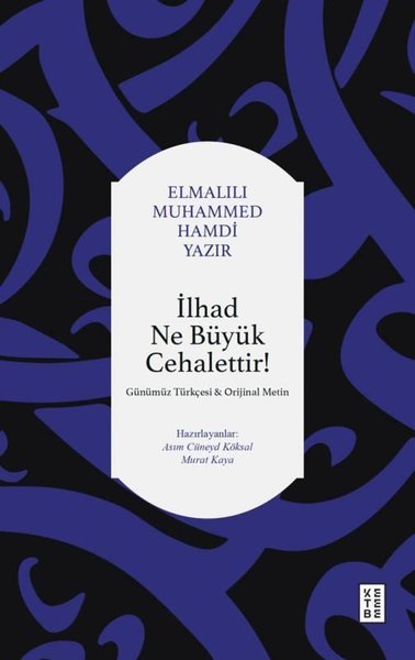 İlhad Ne Büyük Cehalettir! Günümüz Türkçesi Orijinal Metin Elmalılı Mu