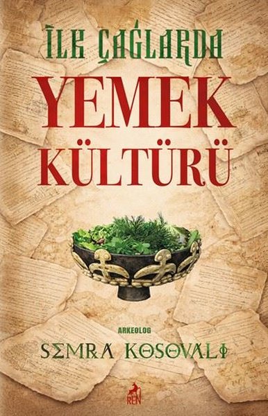 İlk Çağlarda Yemek Kültürü Semra Kosovalı