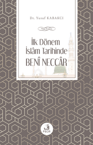 İlk Dönem İslam Tarihinde Beni Neccar