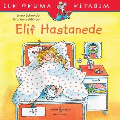 İlk Okuma Kitabım-Elif Hastanede