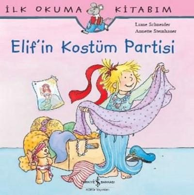 İlk Okuma Kitabım - Elif'in Kostüm Partisi