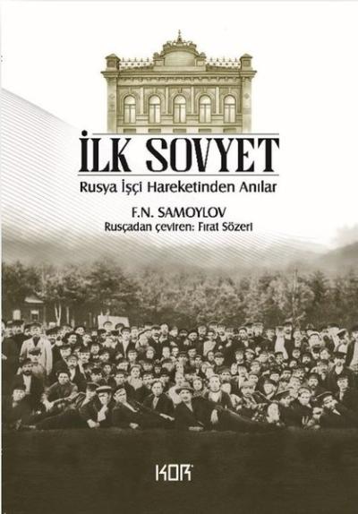 İlk Sovyet: Rusya İşçi Hareketinden Anılar