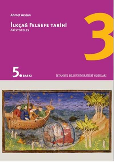 İlkçağ Felsefe Tarihi 3 - Aristoteles Prof. Dr. Ahmet Arslan