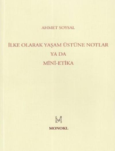 İlke Olarak Yaşam Üstüne Notlar Ahmet Soysal