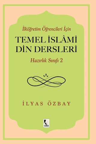 İlköğretim Öğrencileri için Temel İslami Din Dersleri - Hazırlık Sınıfı 2