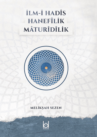 İlm-i Hadis Hanefilik Maturidilik (Ciltli)
