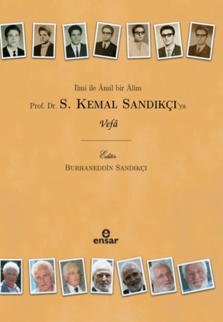 İlmi İle Amil Bir Alim Prof. Dr. S. Kemal Sandıkçı'ya Vefa