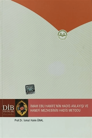 İmam Ebu Hanife'nin Hadis Anlayışı ve Hanefi Mezhebinin Hadis Metodu