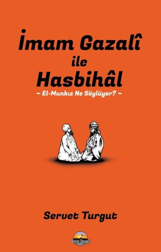 İmam Gazali ile Hasbihal: El-Munkız Ne Söylüyor?
