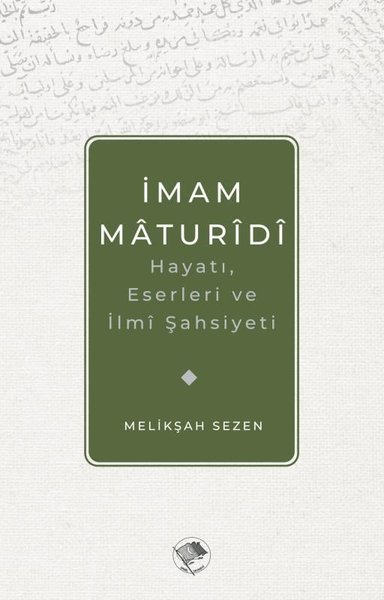 İmam Maturidi: Hayatı Eserleri ve İlmi Şahsiyeti