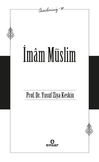 İmam Müslim (Öncülerimiz-39)