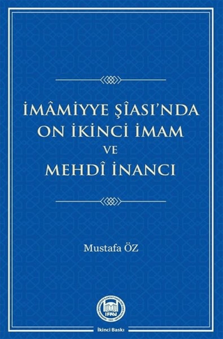 İmamiyye Şiası’nda On İkinci İmam ve Mehdi İnancı