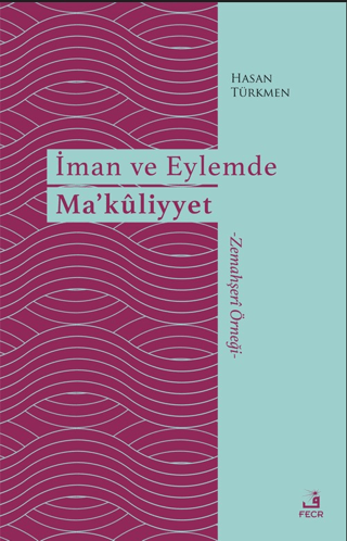 İman ve Eylemde Ma’kuliyyet