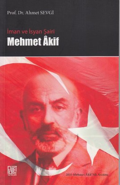İman ve İsyan Şairi Mehmet Akif Ahmet Sevgi