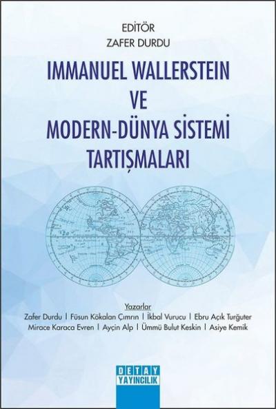 Immanuel Wallerstein ve Modern-Dünya Sistemi Tartışmaları Zafer Durdu