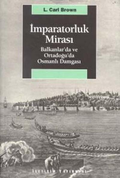 İmparatorluk Mirası Balkanlar'da ve Ortadoğu'da Osmanlı Damgası %27 in