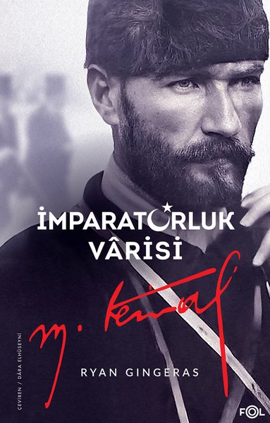 İmparatorluk Varisi Mustafa Kemal Atatürk Ryan Gingeras
