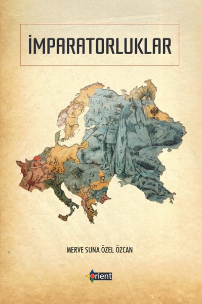 İmparatorluklar - Geçmişten Bugüne Büyük Güçler ve Rusya Örneği