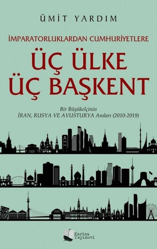 İmparatorluklardan Cumhuriyetlere Üç Ülke Üç Başkent