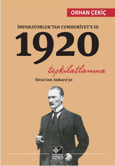 İmparatorluk'tan Cumhuriyet'e 3 - 1920 Teşkilatlanma Orhan Çekiç