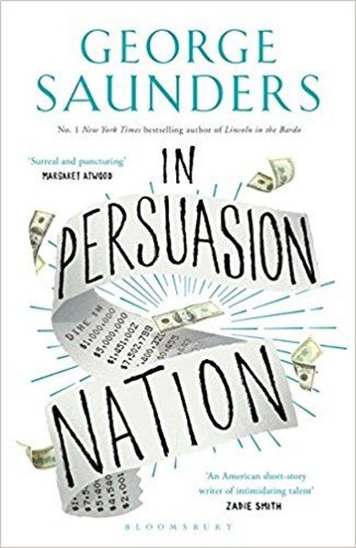 In Persuasion Nation George Saunders