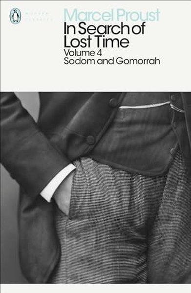 In Search of Lost Time: Volume 4 : Sodom and Gomorrah Marcel Proust