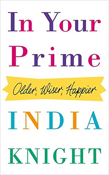 In Your Prime: Older Wiser Happier (Ciltli)