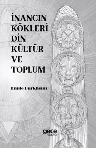 İnancın Kökleri Din Kültür ve Toplum