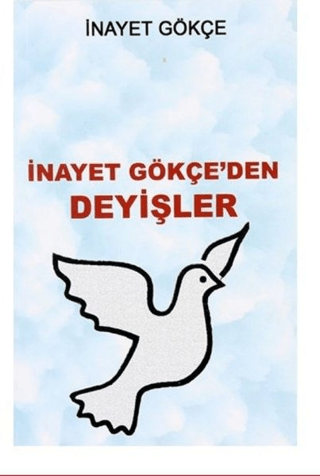 İnayet Gökçe'den Deyişler
