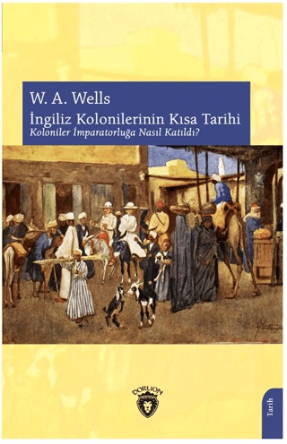 İngiliz Kolonilerinin Kısa Tarihi Koloniler İmparatorluğa Nasıl Katıldı?