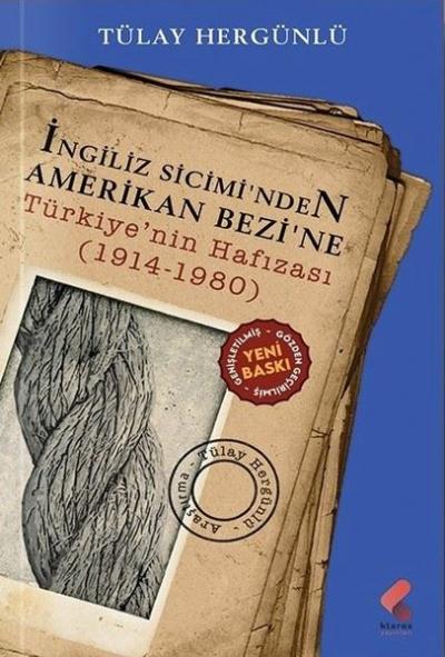 İngiliz Sicimi'nden Amerikan Bezine Türkiye'nin Hafızası 1914 - 1980 T