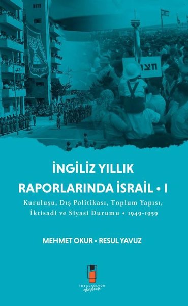 İngiliz Yıllık Raporlarında İsrail 1 - Kuruluşu Dış Politikası Toplum 