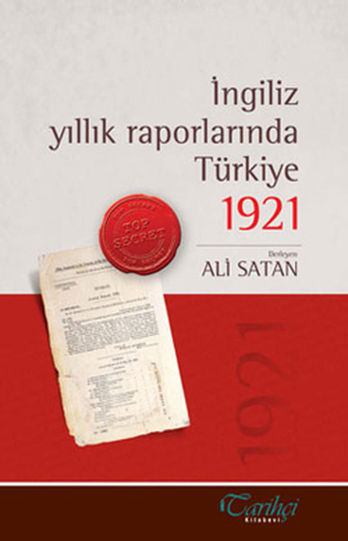 İngiliz Yıllık Raporlarında Türkiye 1921 Ali Satan