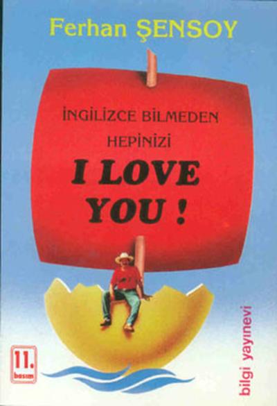 İngilizce Bilmeden Hepinizi I Love You %25 indirimli Ferhan Şensoy