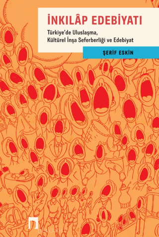 İnkılap Edebiyatı - Türkiye'de Uluslaşma, Kültürel İnşa Seferberliği ve Edebiyat