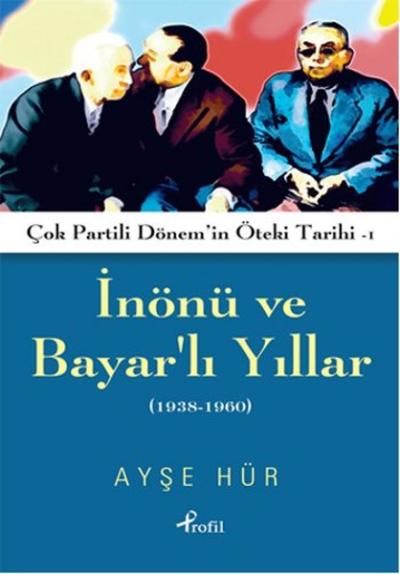 İnönü ve Bayar'lı Yıllar 1938 - 1960
