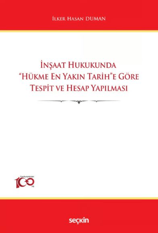 İnşaat Hukukunda ''Hükme En Yakın Tarih''e Göre Tespit ve Hesap Yapılması
