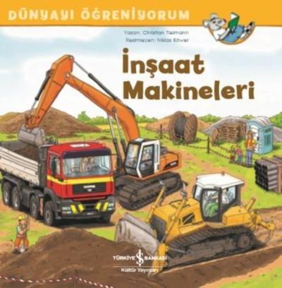 İnşaat Makineleri-Dünyayı Öğreniyorum