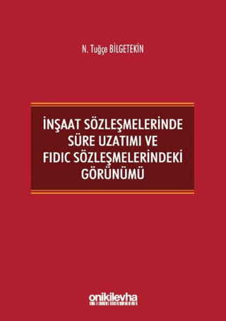 İnşaat Sözleşmelerinde Süre Uzatımı ve FIDIC Sözleşmelerindeki Görünümü