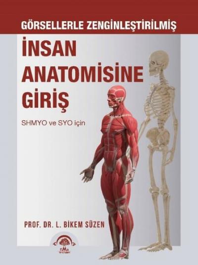 İnsan Anatomisine Giriş - Görsellerle Zenginleştirilmiş