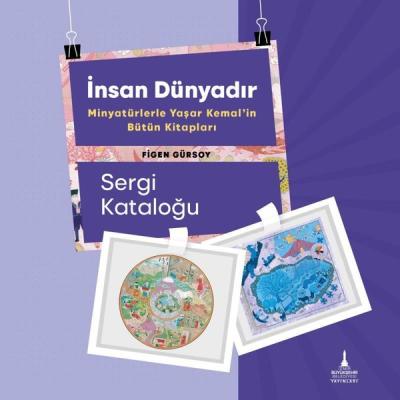 İnsan Dünyadır - Minyatürlerle Yaşar Kemal'in Bütün Kitapları - Sergi 