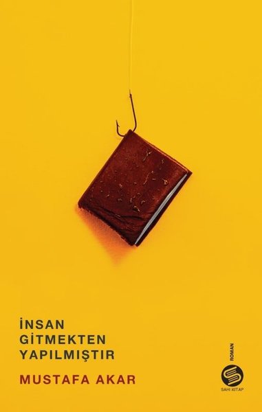 İnsan Gitmekten Yapılmıştır Mustafa Akar