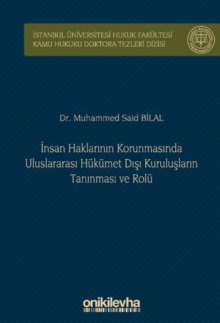 İnsan Haklarının Korunmasında Uluslararası Hükümet Dışı Kuruluşların Tanınması ve Rolü (Ciltli)