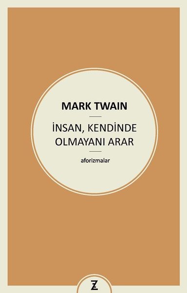 İnsan , Kendinde Olmayını Arar Mark Twain