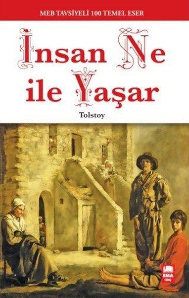 İnsan Ne İle Yaşar-100 Temel Eser Lev Nikolayeviç Tolstoy
