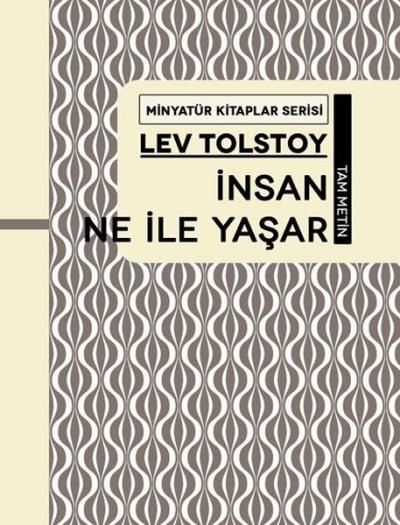 İnsan Ne İle Yaşar - Minyatür Kitaplar Serisi (Ciltli) Lev Nikolayeviç