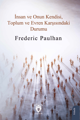 İnsan ve Onun Kendisi, Toplum ve Evren Karşısındaki Durumu