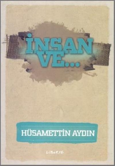 İnsan ve...
